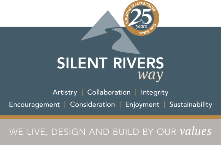 The Silent Rivers Way: We live, design and build by our values